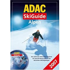 ADAC SkiGuide Alpen 2007. Mit ADAC SkiGuide Special Top-Skigebiete weltweit