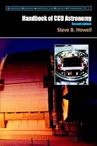 Handbook of CCD Astronomy (Cambridge Observing Handbooks for Research Astronomers)