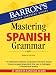 Mastering Spanish Grammar (Barron's Foreign Language Guides)