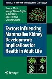 Factors Influencing Mammalian Kidney Development: Implications for Health in Adult Life (Advances in Anatomy, Embryology and Cell Biology)
