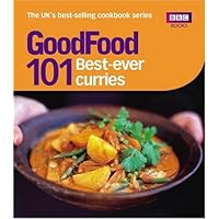 101 Best Ever Curries: Triple-Tested Recipes (Good Food 101)