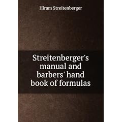 Streitenberger's manual and barbers' hand book of formulas. 1