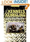 Kennels and Kenneling: A Guide for Hobbyists and Professionals (Howell reference books)