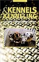 Kennels and Kenneling: A Guide for Professionals and Hobbyists (Howell reference books)