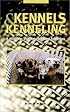 Kennels and Kenneling: A Guide for Hobbyists and Professionals (Howell reference books)