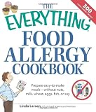  : The Everything Food Allergy Cookbook: Prepare easy-to-make meals--without nuts, milk, wheat, eggs, fish or soy (Everything (Cooking))