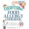 The Everything Food Allergy Cookbook: Prepare easy-to-make meals--without nuts, milk, wheat, eggs, fish or soy