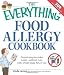 The Everything Food Allergy Cookbook: Prepare easy-to-make meals--without nuts, milk, wheat, eggs, fish or soy (Everything (Cooking))