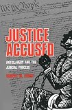 Justice Accused: Antislavery and the Judicial Process