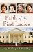 Faith of the First Ladies