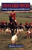 Endangered Species: Foxhunting - The History, the Passion and the Fight for Survival