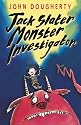 Jack Slater, Monster Investigator