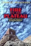 Fire on the Plateau: Conflict And Endurance In The American Southwest