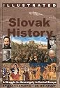 Illustrated Slovak History: A Struggle for Sovereignty in Central Europe