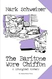 The Baritone Wore Chiffon (A Liturgical Mystery)
