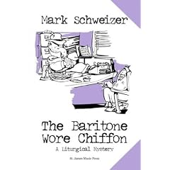 The Baritone Wore Chiffon (A Liturgical Mystery)