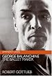 George Balanchine: The Ballet Maker (Eminent Lives)