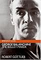 George Balanchine: The Ballet Maker (Eminent Lives)