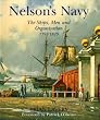 Nelson's Navy: The Ships, Men, and Organisation, 1793-1815
