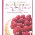 Le livre de recettes pour les gar�ons qui veulent �pater les filles