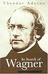 In Search of Wagner