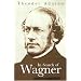 In Search of Wagner