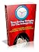 Time Saving Strategies For The Average Guy - Strategies And Tips On How To Fully Utilize Your Time With Your Online Business!