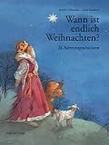 Wann ist endlich  24 Adventsgeschichten - Antonie Schneider