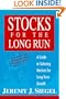 Stocks for the Long Run: A Guide to Selecting Markets for Long-Term Growth