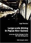 Large-scale Mining in Papua New Guinea - a survey of the changes in the Ok Tedi Mining Area