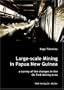Large-scale Mining in Papua New Guinea - a survey of the changes in the Ok Tedi Mining Area