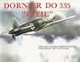 Dornier Do 335 " Pfeil": The Last and Best Piston-Engine Fighter of the Luftwaffe (Schiffer Military History)