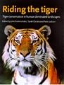 Riding the Tiger: Tiger Conservation in Human-Dominated Landscapes