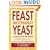 Feast Without Yeast: 4 Stages to Better Health : A Complete Guide to Implementing Yeast Free, Wheat (Gluten) Free and Milk (Casein) Free Living
