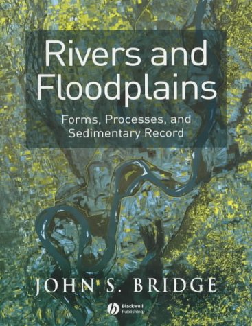 Rivers and Floodplains: Forms, Processes and Sedimentary Record