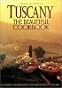 Tuscany : The Beautiful Cookbook (Beautiful Cookbook)