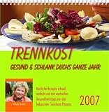 Trennkost - Gesund und schlank durch's ganze Jahr 2007. - Ursula Summ