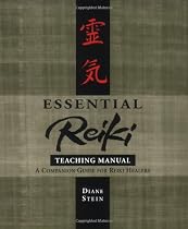 Essential Reiki Teaching Manual: A Companion Guide for Reiki Healers