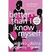 Better Than I Know Myself