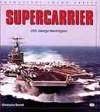 Supercarrier: USS George Washington (Enthusiast Color Series)