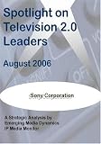 Review   / Spotlight on Television 2.0 Leaders: Sony Corp.