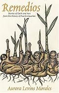 Remedios: Stories of Earth and Iron from the History of Puertorriquenas