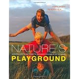 Nature's Playground: Activities, Crafts and Games to Encourage Children to get Outdoors: Activities, Crafts and Games to Encourage Your Children to Enjoy the Great Outdoorsby Fiona Danks