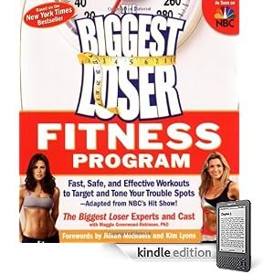 The Biggest Loser Fitness Program: Fast, Safe, and Effective Workouts to Target and Tone Your Trouble Spots--Adapted from NBC's Hit Show!