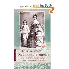 Die Kirschbl�tenreise oder wie meine Gro�mutter Nao den Wandel der Zeit erlebte