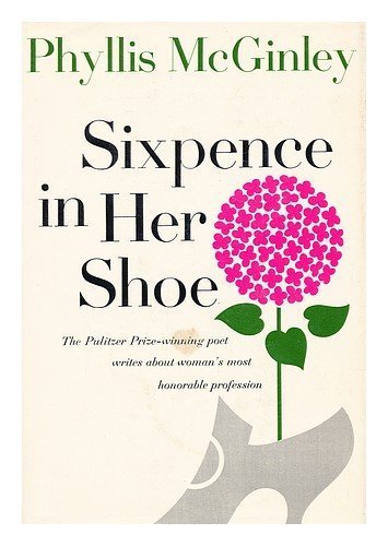 Sixpence in Her Shoe by Phyllis McGinley (1964-09-01)