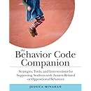 The Behavior Code Companion: Strategies, Tools, and Interventions for Supporting Students with Anxiety-Related and Oppositional Behaviors