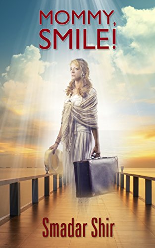 Mommy, Smile!: A Women’s Fiction Novel