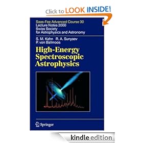 High-Energy Spectroscopic Astrophysics: Saas Fee Advanced Course 30, 2000. Swiss Society for Astrophysics and Astronomy (Saas-Fee Advanced Courses): Lecture Notes 2000