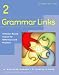 Books : Grammar Links 2: A Theme-Based Course for Reference and Practice, Second Edition (Student Book)